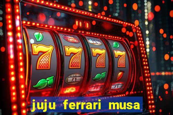 juju ferrari musa botafogo nua